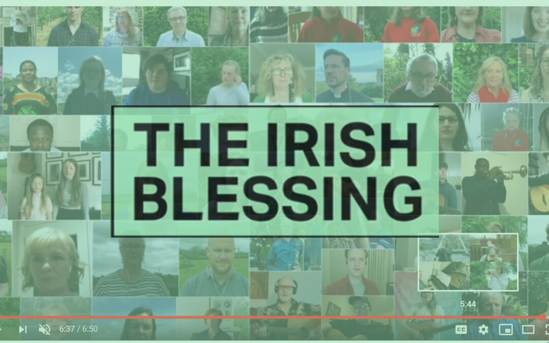 The Irish Blessing – over 300 churches from our island sing a blessing over Ireland and beyond .